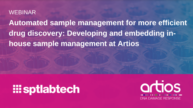 Automated sample management for more efficient drug discovery Developing and embedding in-house sample management at Artios Webinar Banner