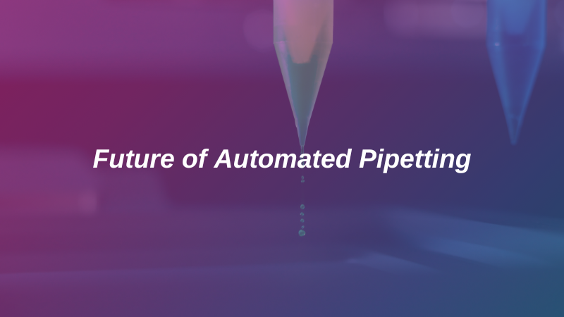 Future of Automated Pipetting (1)